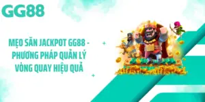 Mẹo Săn Jackpot GG88 - Phương Pháp Quản Lý Vòng Quay Hiệu Quả